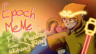 Epoch Meme//FT.Sun Wukong/Monkey KingLMK Animation Meme