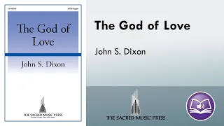 The God of Love (SATB) - John S. Dixon