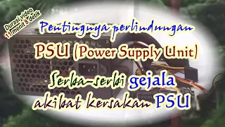 HW 40 Pentingnya perlindungan PSU (Power Supply Unit) & Serba-serbi gejala kerusakan PSU