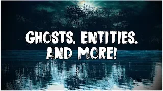 "Ghosts, Entities, & More!" | 4 Scary Stories!