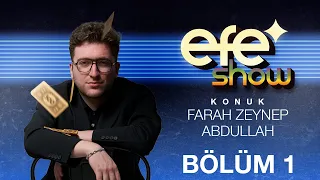 Efe Show 2. Sezon 1. Bölüm Özeti - Konuk : Farah Zeynep Abdullah