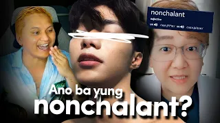 Ang TUNAY na meaning ng salitang "NONCHALANT"...