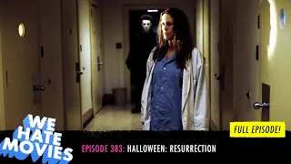 We Hate Movies - Halloween: Resurrection (2002) COMEDY PODCAST MOVIE REVIEW