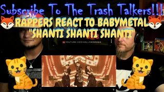 Rappers React To BabyMetal "Shanti Shanti Shanti"!!!