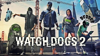 Прохождение Watch Dogs 2 (PS4) — Часть 1: Как я попал в DedSec