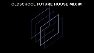 Oldschool Future House Mix #1 | OSFH