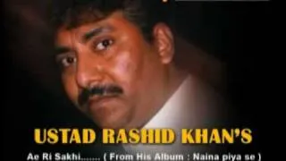 ustad rashid khan (ae ri sakhi)