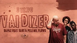 DaPaz - O Tempo Vai Dizer FT. Sant & Pelé MilFlows (Clipe Oficial) Prod. Meucci