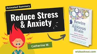 Rewire Your Anxious Brain Summary (Animated) | Learn How to Deal With Stress & Anxiety