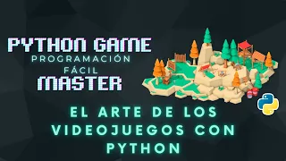 El arte del desarrollo de VIDEOJUEGOS con PYTHON