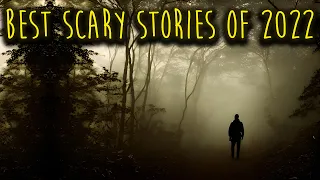 BEST SCARY STORIES OF 2022 | MEGA COMPILATION, Skinwalker, Forest, Park Ranger, 22 Scary Stories!