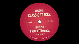 DJ Pippi presents Pasion Flamenca ‘Fatal Fatal!’ (Pacha Mix)