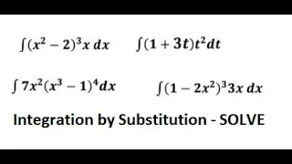 Integration by substitution ∫(x^2 -2)^3 xdx ; ∫(1+3t)t^2 dt, ∫7x^2(x^3 -1)^4 dx ∫(1-2x^2)^3 3xdx