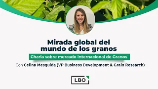 LBO S.A. | Charla sobre mercado internacional de Granos con Celina Mesquida de RJO Brien