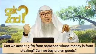 Can we accept gifts from someone whose money is from stealing? - Assim al hakeem