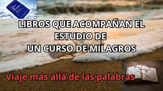 UN CURSO DE MILAGROS MÁS ALLÁ DE LAS PALABRAS