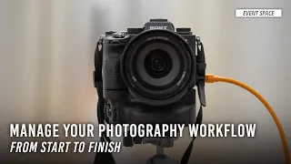 Manage Your Entire Photography Workflow, From Start to Finish | B&H Event Space