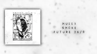 Mull3 — Smoke | Future 26/9