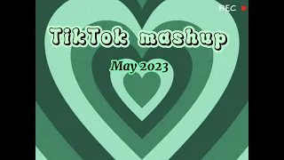 TikTok mashup may 2023 ( not clean )