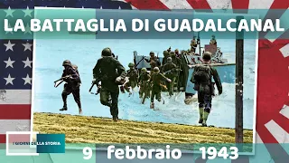 9 febbraio 1943 | LA BATTAGLIA DI GUADALCANAL