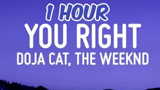 Doja Cat, The Weeknd - You Right (1hour)