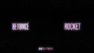 BEYONCÉ - Rocket (Dolby Atmos Mix)