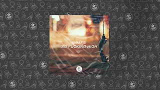 Khaffis - So Fucking High