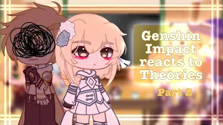 Genshin Impact reacts to Theories | (2/3) | Male MC