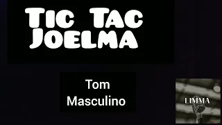 Karaokê Playback - Tic Tac -@JoelmaOficial - Tom Masculino