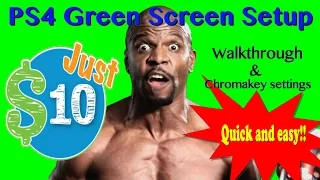 PS4 Green Screen Chroma Key Setup & How to make a Green Screen for $10! (EASY)