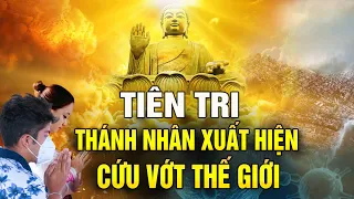 9 Lời Tiên Tri Cổ Nói Về Thời Mạt Kiếp Sẽ Xuất Hiện Thánh Nhân Đông Phương Cứu Vớt Toàn Nhân Loại