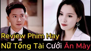 Nữ Tổng Tài bị ép hôn liền cưới ăn mày  vô tình được Tổng Tài