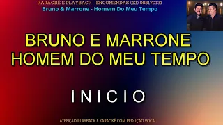 KARAOKÊ -  Bruno e Marrone  -  Homem Do Meu Tempo  - 1 TOM MENOS   -CONT -12 988170131 .