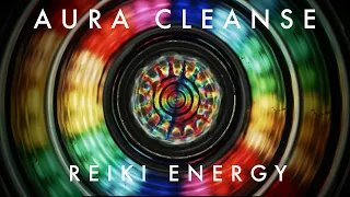 AURA CLEANSE - 432Hz CHAKRA HEALING -  REIKI ENERGY - CYMATICS