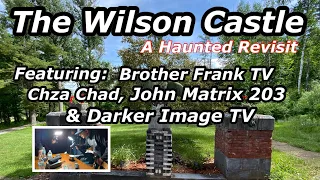 The Wilson Castle - A Haunted Revisit