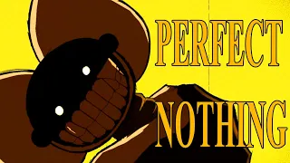 PERFECT NOTHING // ANIMATION MEME