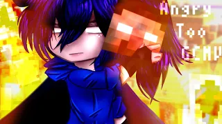 Angry Too GCMV || Minecraft AU ( Gacha Club )