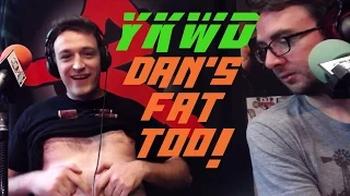 YKWD #72 - Dan's Fat Too! (DAN SODER, JOE LIST, ROBBIE PRAW)