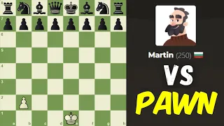 Can I Beat Martin Bot With ONLY PAWN?