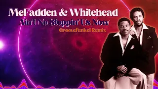 McFadden & Whitehead - Ain't No Stoppin' Us Now (Groovefunkel Remix)