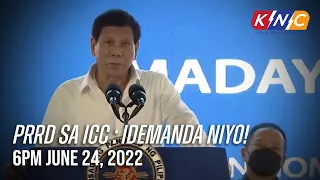 PRRD sa ICC : Idemanda Niyo! | Kidlat News Update (June 24, 2022 6PM)