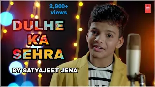 DULHE KA SEHRA SUHANA LAGTA HAI || SATYAJEET JENA || DHADKAN || NEW HINDI SONG || SAD SONG