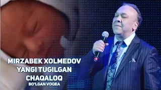 Mirzabek Xolmedov - Yangi tugilgan chaqaloq (Bo'lgan voqea) (MIRZO TEATRI 2017)