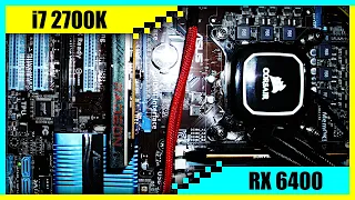 i7 2700K + RX 6400 Gaming PC in 2022 | Tested in 7 Games