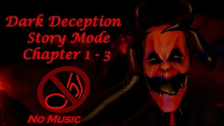 Story Mode No Music Walkthrough | No Deaths, S-Rank | Dark Deception (Chapter 1 - 3)