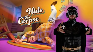 Hide The Corpse | The ultimate VR guide to concealing a body