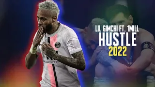Neymar Jr ⚫ Lil GimChi & 1Mill - HUSTLE ⚡ Skills Goals 2022 / HD