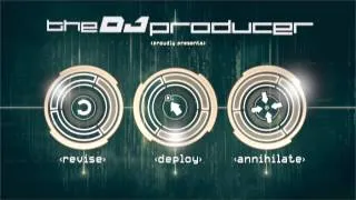 The DJ Producer - Revise_Deploy_Annihilate Teaser