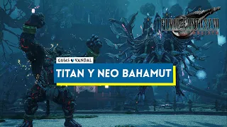 Final Fantasy VII Rebirth - Titán y Neo Bahamut