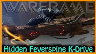 Warframe - The Hidden Feverspine K-Drive